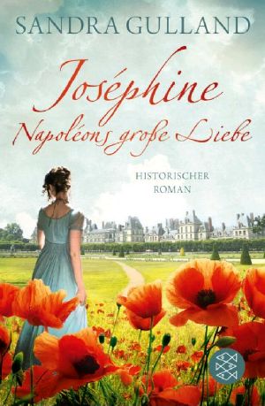 [Josephine Bonaparte 01] • Josephine · Napoleons große Liebe